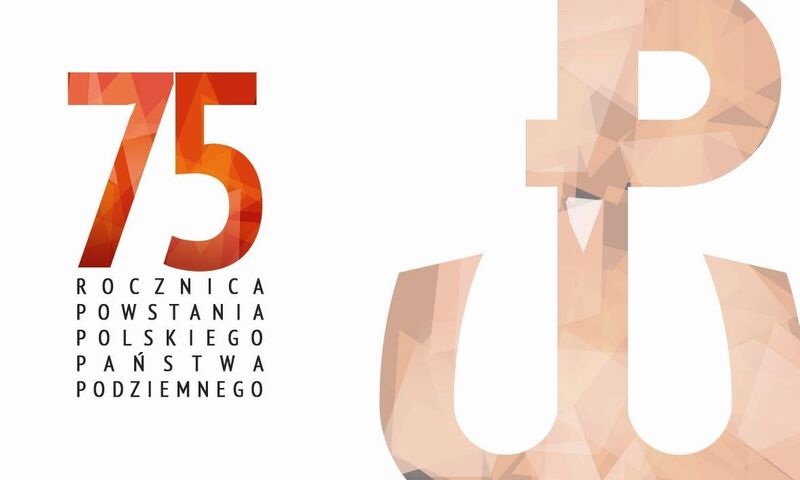 75. rocznica powstania Polskiego Państwa Podziemnego