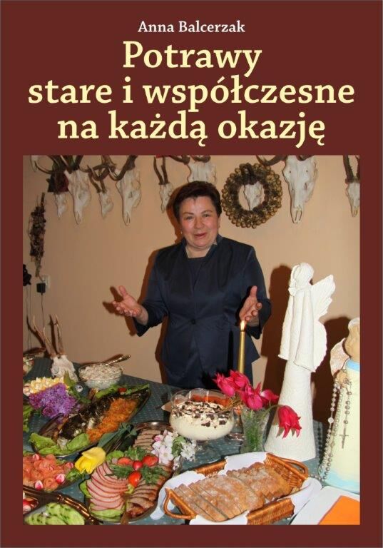 „Potrawy stare i współczesne na każdą okazję”