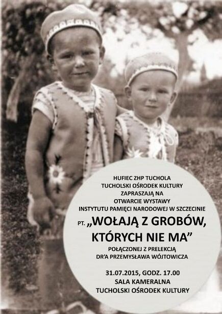 „Wołają z grobów, których nie ma” – wystawa IPN w Tucholi