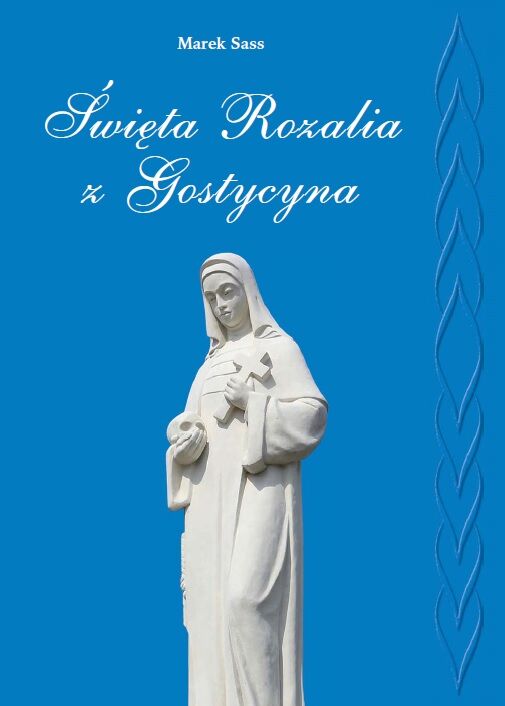 Święta Rozalia z Gostycyna. Nowe wydawnictwo stowarzyszenia „Burchat”