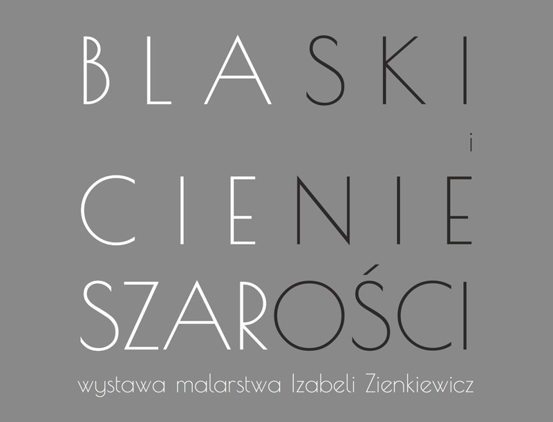 „Blaski i cienie szarości” – malarstwo Izabeli Zienkiewicz