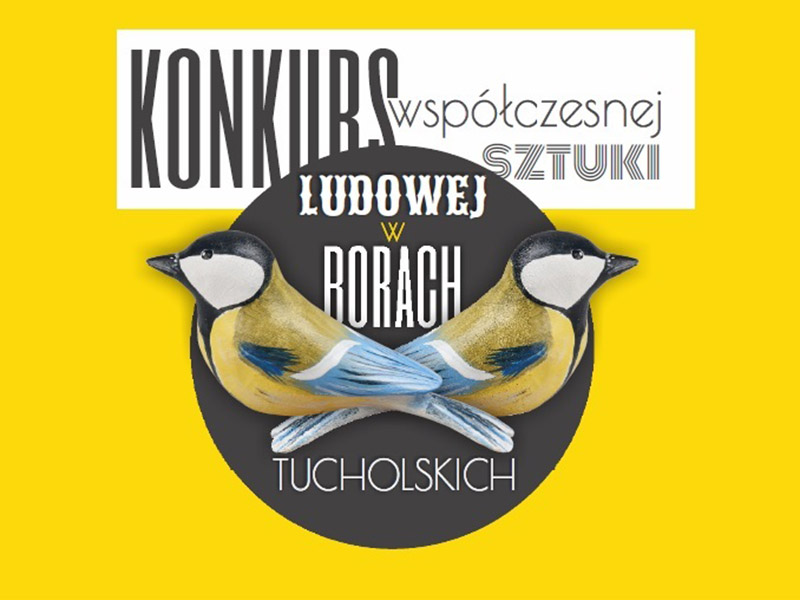 Ruszył Konkurs Współczesnej Sztuki Ludowej w Borach Tucholskich 2021