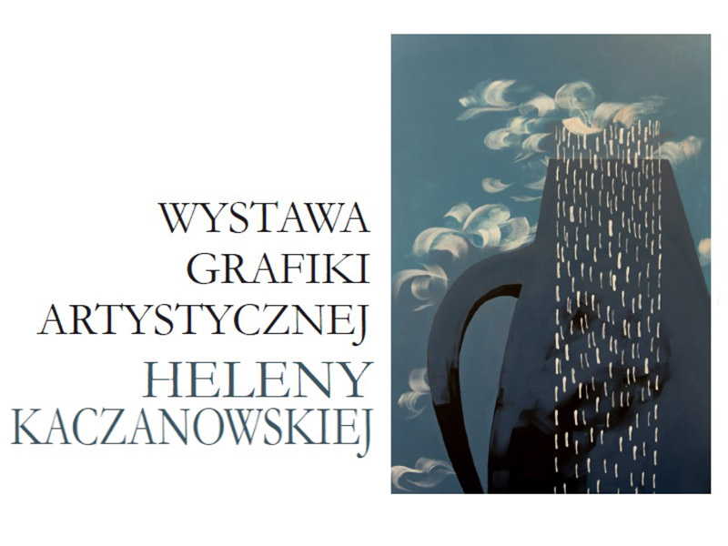 Wystawa grafiki artystycznej Heleny Kaczanowskiej