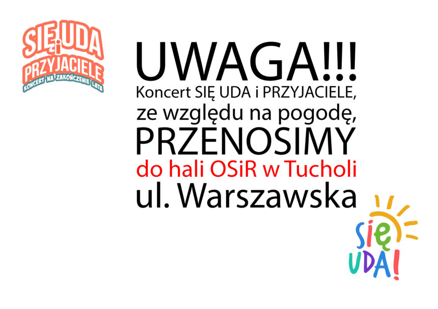 SIĘ UDA przenosi koncert do hali OSiRu